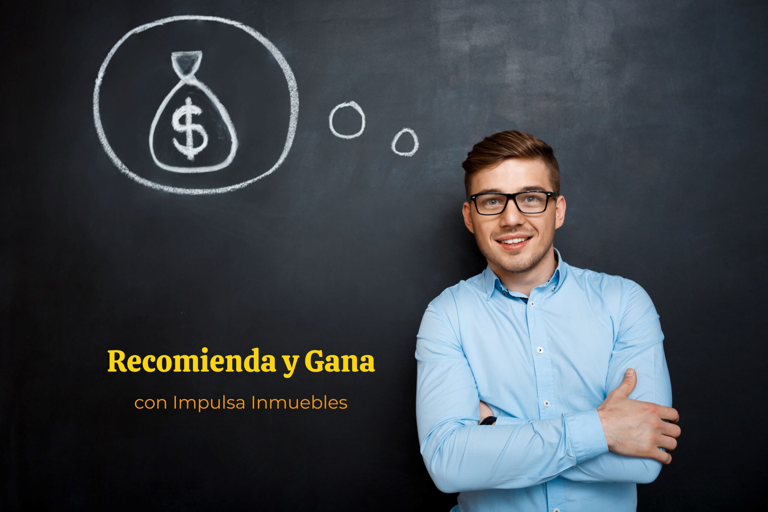 Recomienda y Gana Incentivos Económicos con Impulsa Inmuebles